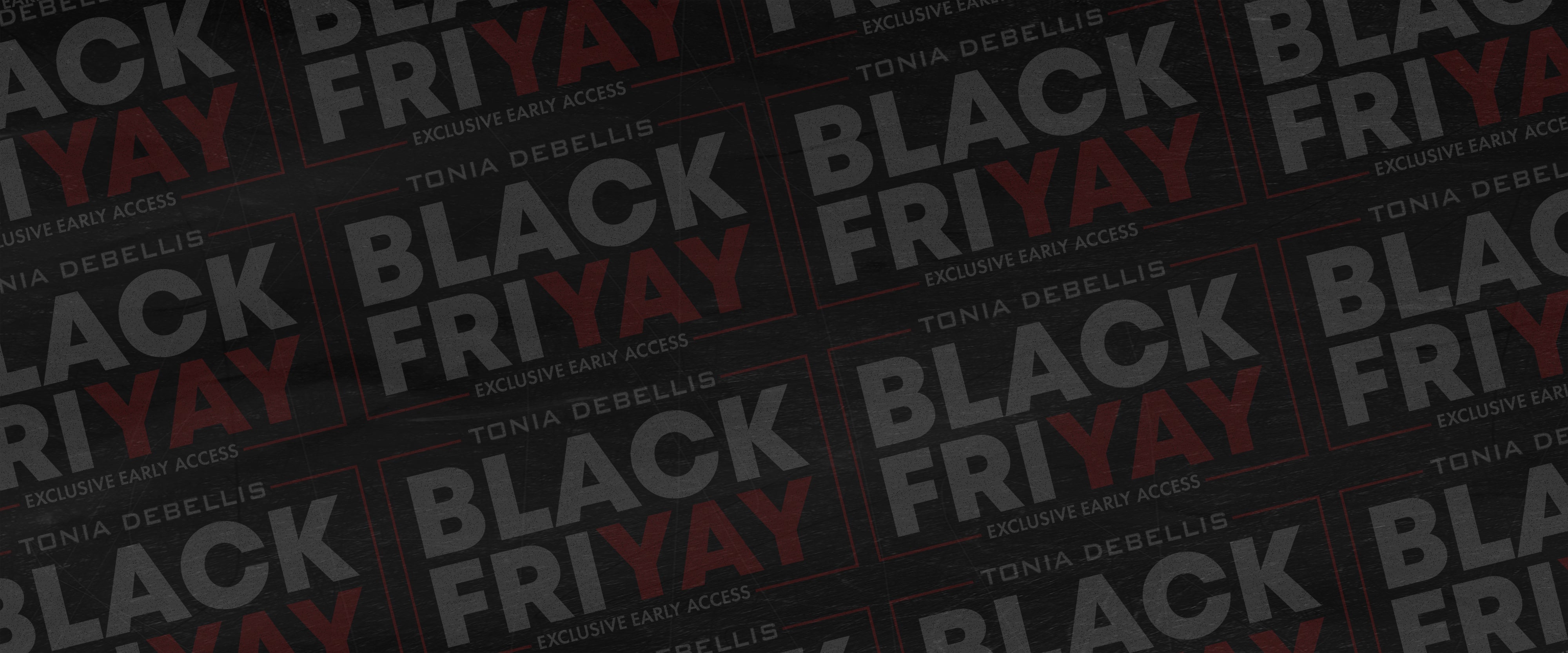Black FriYAY Sale!